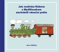 Kniha Jak mašinka Růžena s Mydlifouskem zachránili vánoční poštu