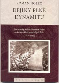 Dejiny plné dynamitu-Bratislavský podnik Dynamit Nobel na križovatkách novodobých dejín (1873-1945)