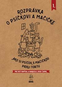 Kniha Rozprávka o psíčkovi a mačičke 1.- Ako piekli tortu