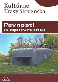 Pevnosti a opevnenia- Kultúrne krásy Slovenska