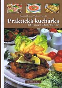 Kniha Praktická kuchárka (dobré recepty Zdenky Horeckej)
