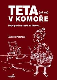 Kniha Teta (už ne) v komoře - Moje paní na cestě za láskou...