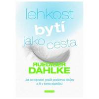 Kniha Lehkost bytí jako cesta - Jak se odpoutat, posílit pradávnou důvěru a žít v tomto okamžiku