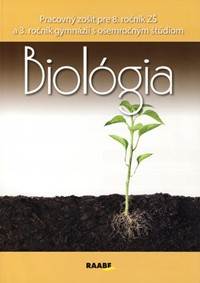Biológia Pracovný zošit pre 8. ročník ZŠ a 3. ročník gymnázií