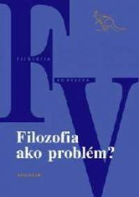 Kniha Filozofia ako problém?