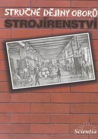 Stručné dějiny oborů - Strojírenství