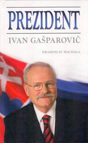 Kniha Prezident Ivan Gašparovič