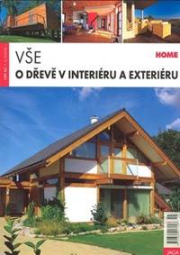 Vše o dřevě v interiéru a exteriéru