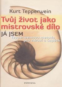 Kniha Tvůj život jako mistrovské dílo