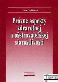 Kniha Právne aspekty zdravotnej a ošetrovateľskej staroslivosti
