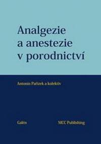 Analgezie a anestezie v porodnictví