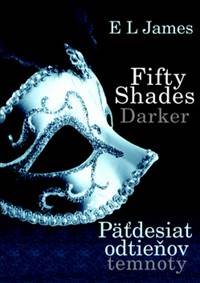 Kniha Fifty Shades Darker Päťdesiat odtieňov temnoty