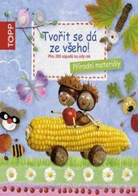 Kniha TOPP Tvořit se dá ze všeho!
