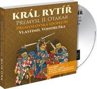 Kniha Král rytíř Přemysl II. Otakar