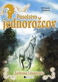 Posolstvo jednorožcov Záchrana Lilandgarie