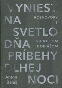 Kniha Vyniesť na svetlo dňa príbehy dlhej noci
