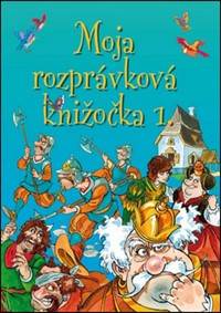 Moja rozprávková knižočka 1.