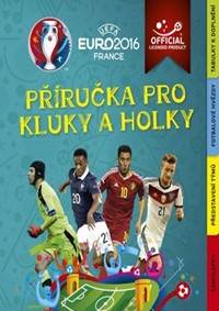 EURO 2016 Příručka pro kluky a holky