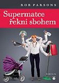 Supermatce řekni sbohem