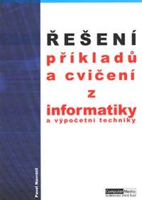 Kniha Řešení příkladů a cvičení z informatiky a výpočetní techniky