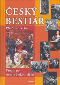 Kniha Český bestiář - Pátraní po smyslu českých dějin