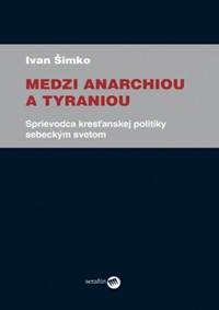 Kniha Medzi anarchiou a tyraniou