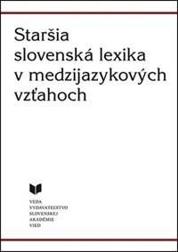 Kniha Staršia slovenská lexika v medzijazykových vzťahoch
