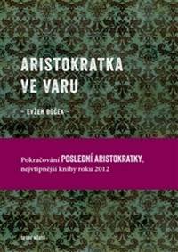 Kniha Aristokratka ve varu