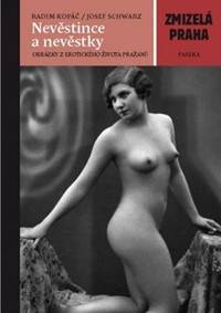 Zmizelá Praha Nevěstince a nevěstky