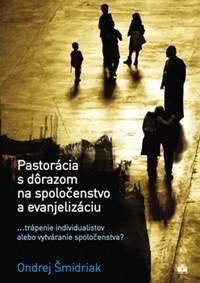 Pastorácia s dôrazom na spoločenstvo a evanjelizáciu