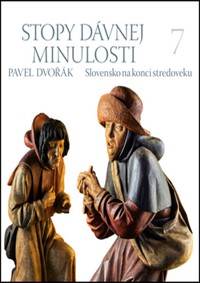 Kniha Stopy dávnej minulosti 7 (Slovensko v konci stredoveku)