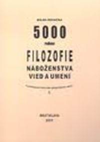 Kniha 5000 rokov filozofie, náboženstva, vied a umení v podrobnom historicko-geografickom rámci