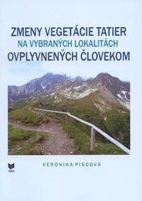 Zmeny vegetácie Tatier na vybraných lokalitách ovplyvnených človekom