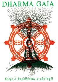 Dharma Gaia - Eseje o buddhismu a ekologii