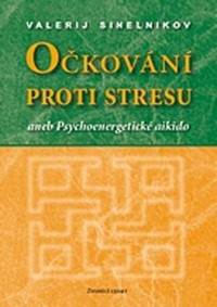 Kniha Očkování proti stresu aneb Psychoenergetické aikido