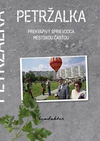 Petržalka – prekvapivý sprievodca mestskou časťou