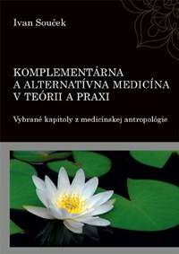 Kniha Komplementárna a alternatívna medicína v teórii a praxi