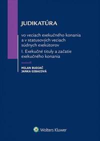 Kniha Judikatúra vo veciach exekučného konania a v statusových veciach súdnych exekútorov I.