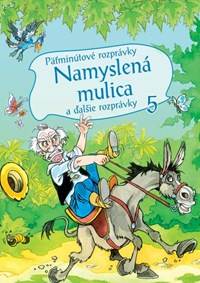 Päťminútové rozprávky 5.- Namyslená mulica