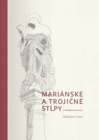 Kniha Mariánske a trojičné stĺpy v premenách času