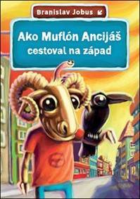 Kniha Ako Muflón Ancijáš cestoval na západ