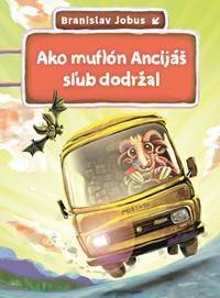 Kniha Ako muflón Ancijáš sľub dodržal (Muflón Ancijáš 3)
