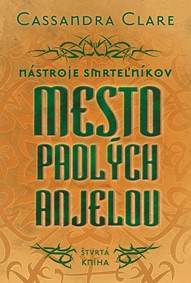 Mesto padlých anjelov  - Nástroje smrteľníkov (štvrtá kniha)
