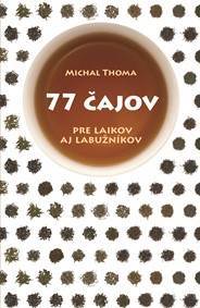 Kniha 77 čajov pre laikov aj labužníkov