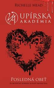 Posledná obeť (Upírska akadémia 6)
