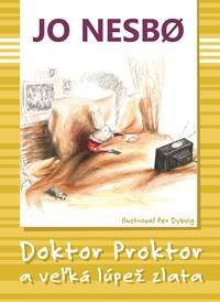 Kniha Doktor Proktor a veľká lúpež zlata (Doktor Proktor 4)