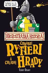 Chrabrí rytieri a chladné hrady (Hrôzostrašná história)