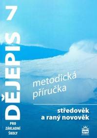 Kniha Dějepis 7 pro základní školy - Středověk a raný novověk - Metodická příručka