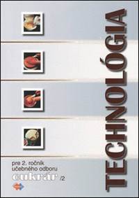 Technológia pre 2. ročník učebného odboru cukrár 2