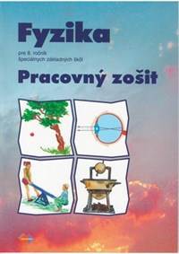 Fyzika Pracovný zošit pre 8. ročník špeciálnych základných škôl